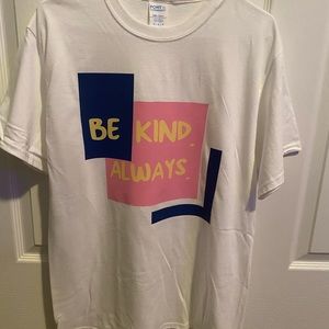 Be kind. Always. Tee handmade Unisex size medium